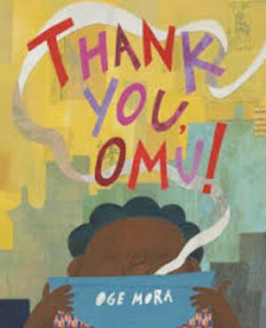 Thank you Omu by Oge Mora.