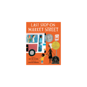 Last Stop on Market Street by Matt de La Peña