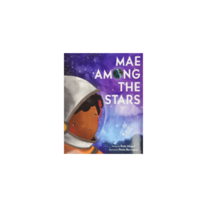 Mae among the stars by Rosa Ahmed